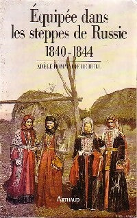 Equipée dans les steppes de Russie (1840-1844) - Adèle Hommaire de Hell - Livre