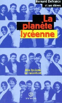 Livrenpoche : La planète lycéenne - Bernard Defrance - Livre