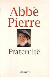Fraternité - Abbé Pierre -  Fayard GF - Livre