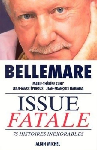 Livrenpoche : Issue fatale - Pierre Bellemare, Marie-Thérèse Cuny, Jean-François Nahmias, Jean-Marc Epinoux - Livre