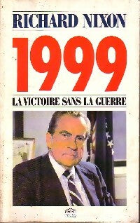Livrenpoche : 1999. La victoire sans la guerre - Richard Nixon - Livre