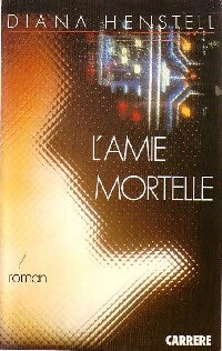 Livrenpoche : L'amie mortelle - Diana Henstell - Livre