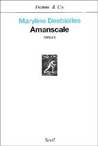 Livrenpoche : Amanscale - Maryline Desbiolles - Livre