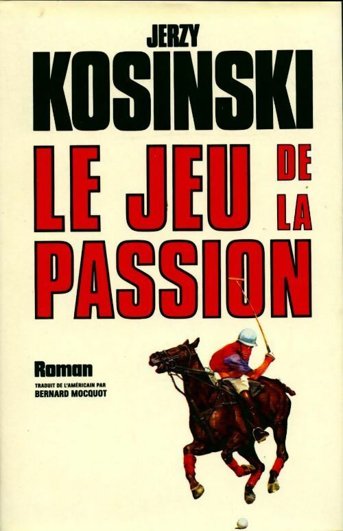 Livrenpoche : Le jeu de la passion - Jerzy Kosinski - Livre