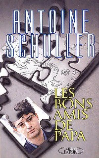 Livrenpoche : Les bons amis de papa - Antoine Schuller - Livre