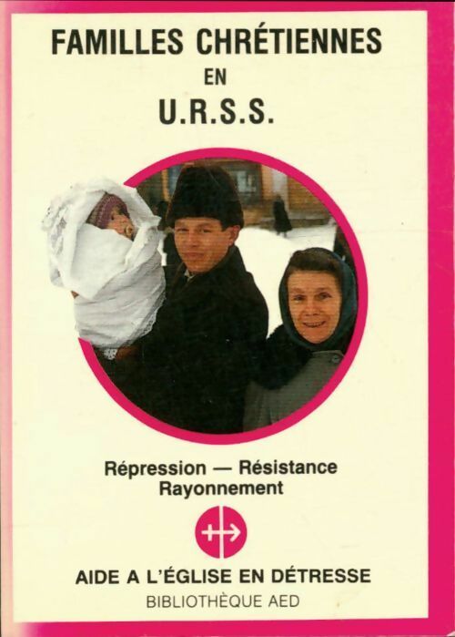 Familles chrétiennes en U.R.S.S. - Collectif -  Bibliothèque AED - Livre
