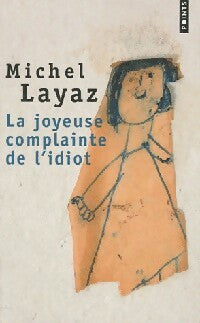 Livrenpoche : La joyeuse complainte de l'idiot - Michel Layaz - Livre