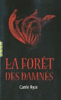 Livrenpoche : La forêt des damnés - Carrie Ryan - Livre