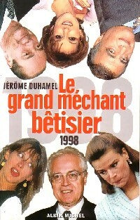Le grand méchant bêtisier 98 - Jérôme Duhamel -  Albin Michel GF - Livre