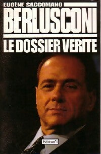 Livrenpoche : Berlusconi. Le dossier vérité - Eugène Saccomano - Livre