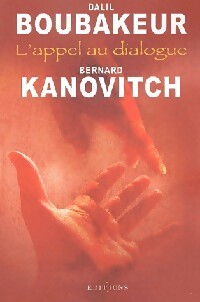 L'appel au dialogue - Dalil Boubakeur ; Bernard Kanovitch -  Editions 1 GF - Livre