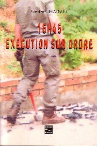 Livrenpoche : 16H45. Exécution sur ordre - Sandra Charvet - Livre