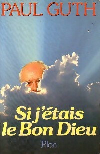 Livrenpoche : Si j'étais le bon Dieu - Paul Guth - Livre