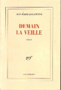 Demain la veille - Jean-Marie Laclavetine -  Gallimard GF - Livre