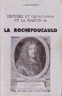 Livrenpoche : Histoire et généalogie de la maison de La Rochefoucauld - Georges Martin - Livre