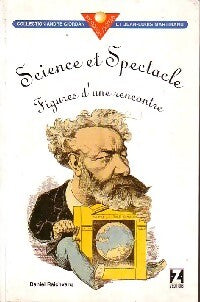 Science et spectacle. Figures d'une rencontre - Daniel Raichvarg - Livre