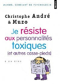 Livrenpoche : Je résiste aux personnalités toxiques - Christophe André, Muzo - Livre