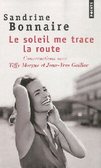 Livrenpoche : Le soleil me trace la route - Sandrine Bonnaire - Livre