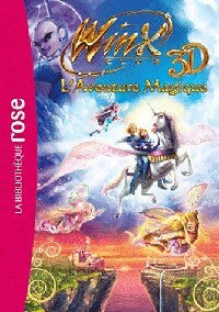 Livrenpoche : Winx, le film Tome II : L'aventure magique - Iginio Straffi - Livre