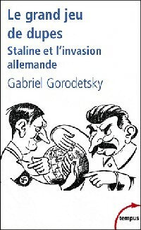 Livrenpoche : Le grand jeu de dupes. Staline et l'invasion allemande - Gabriel Gorodestsky - Livre