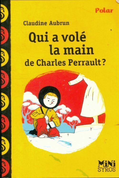 Qui a volé la main de Charles Perrault ? - Claudine Aubrun -  Mini Syros - Livre