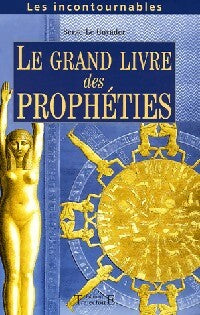Le grand livre des prophéties - Serge Le Guyader - Livre