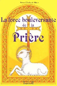 Livrenpoche : La force bouleversante de la prière - Bernard C. De Bühem - Livre