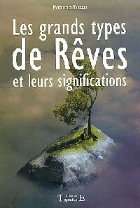 Livrenpoche : Les grands types de rêves et leurs significations - Patricia Fosse - Livre