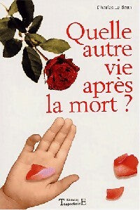 Quelle autre vie après la mort ? - Charles Le Brun -  Trajectoire GF - Livre