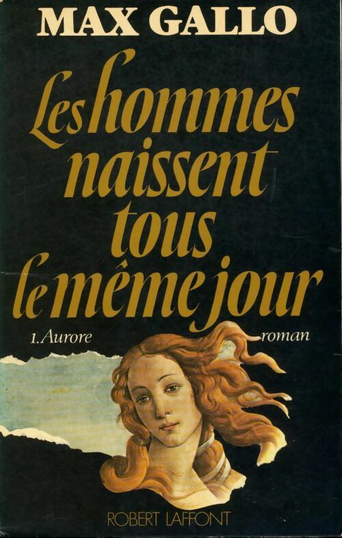Livrenpoche : Les hommes naissent tous le même jour Tome I : Aurore - Max Gallo - Livre