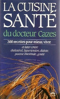 Livrenpoche : La cuisine santé - A. Cazes - Livre