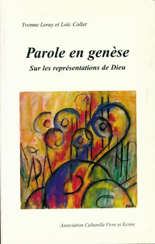 Livrenpoche : Parole en Genèse. Sur les représentations de Dieu - Loïc Collet, Yvonne Leray - Livre