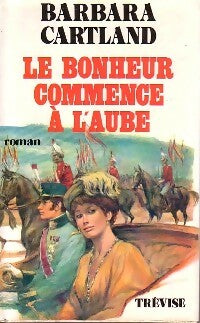 Livrenpoche : Le bonheur commence à l'aube - Barbara Cartland - Livre