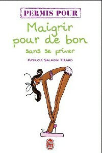 Livrenpoche : Permis pour maigrir pour de bon sans se priver - Patrick Salmon Tirard - Livre