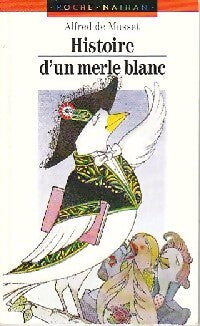 Histoire d'un merle blanc - Alfred De Musset - Livre