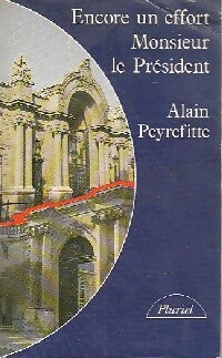 Livrenpoche : Encore un effort, Monsieur le Président... - Alain Peyrefitte - Livre
