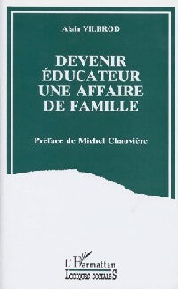 Livrenpoche : Devenir éducateur. Une affaire de famille - Alain Vilbrod - Livre