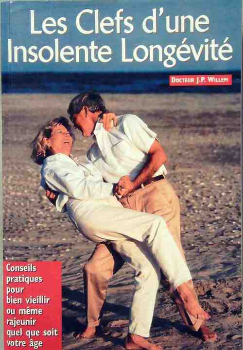 Livrenpoche : Les clefs d'une insolente longévité - Jean-Pierre Willem - Livre