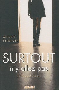 Livrenpoche : Surtout n'y allez pas - Antoine Fillisiadis - Livre