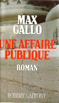 Livrenpoche : Une affaire publique - Max Gallo - Livre