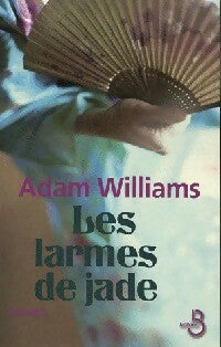 Livrenpoche : Les larmes de jade - Adam Williams - Livre