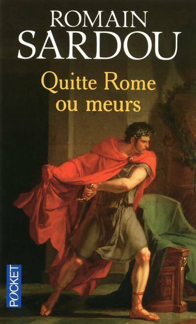 Livrenpoche : Quitte Rome ou meurs - Romain Sardou - Livre