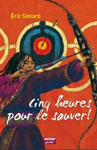 Livrenpoche : Cinq heures pour le sauver - Eric Simard - Livre