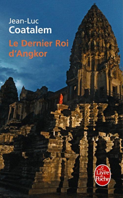 Le dernier roi d'Angkor - Jean-Luc Coatalem - Livre