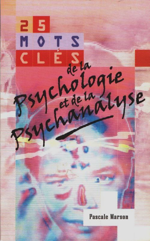 Livrenpoche : 25 mots clés de la psychologie et la psychanalyse - Pascale Marson - Livre