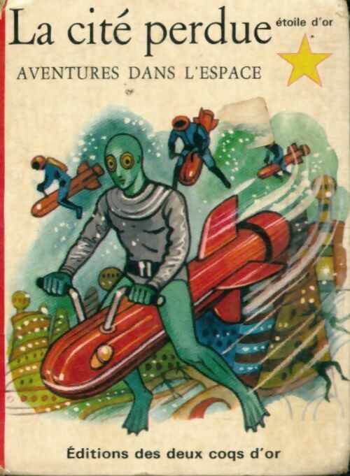 Livrenpoche : La cité perdue : Aventures dans l'espace - Joseph Greene - Livre