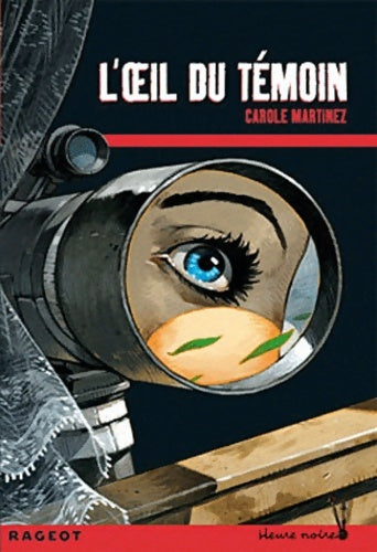 Livrenpoche : L'oeil du témoin - Carole Martinez - Livre