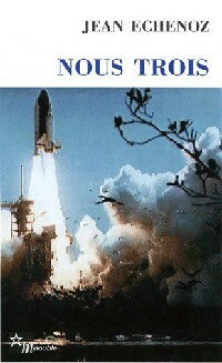 Nous trois - Jean Echenoz - Livre