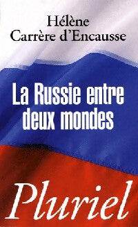 Livrenpoche : La Russie entre deux mondes - Hélène Carrère d'Encausse - Livre