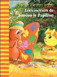 Livrenpoche : Les couleurs de Siméon le papillon - Antoon Krings - Livre